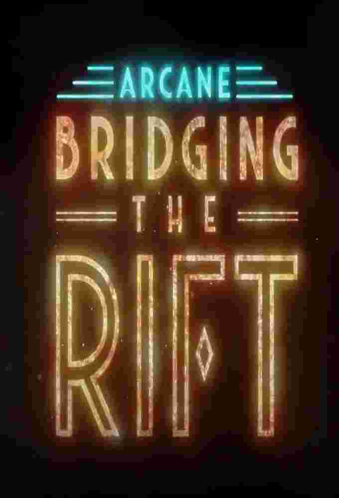 双城之战:天堑 官方幕后纪录片 Arcane Bridging the Rift